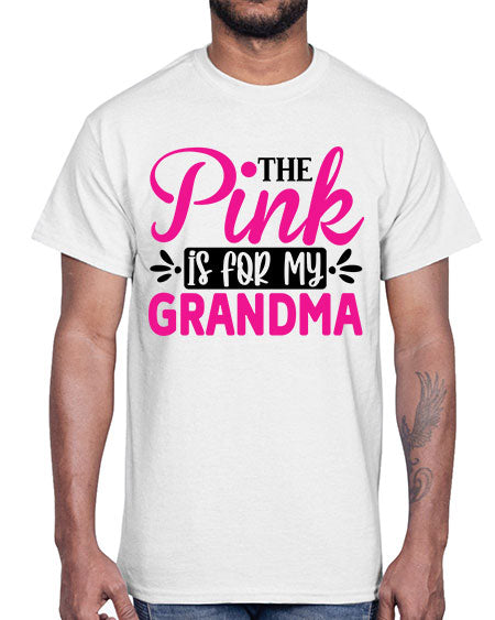 The Pink is for My Grandma 2#- breast cancer- Cotton Tee