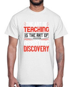 The art of teaching is the art of assisting discovery Style 1495#- teacher- Cotton Tee