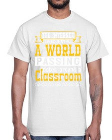 The internet is just a world passing notes around a classroom 50#- internet- Cotton Tee