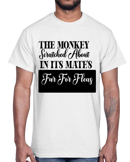 The monkey scratched about in - monkey- Cotton Tee