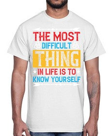 The most difficult thing in life is to know yourself Style 18#- Self awareness- Cotton Tee