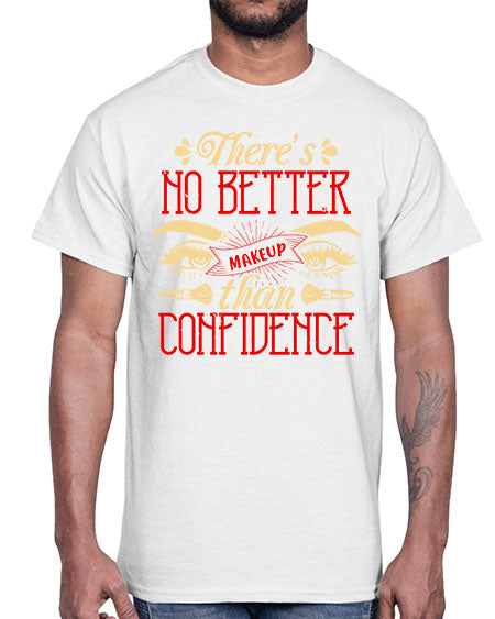 There’s no better makeup than confidence Style 177#-makeup Cotton Tee