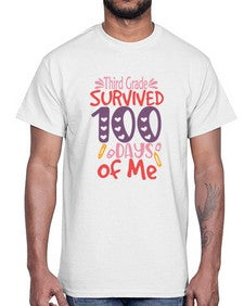 ThirdGrade survived one hundred days of me 981#- one hundred days- Cotton Tee