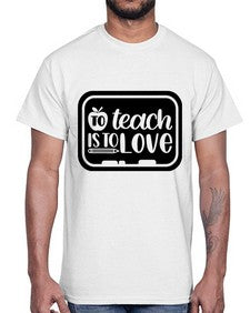 To Teach Is To Love Style 1573#- teacher- Cotton Tee