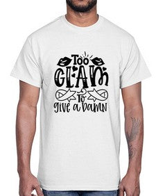 Too Glam to give a Damn 101#- funny- Cotton Tee