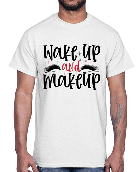Wake up and makeup design Style 214#-makeup Cotton Tee