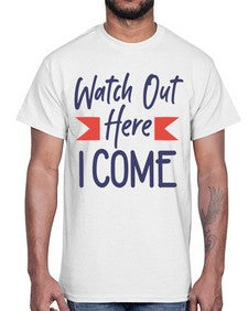 Watch Out Here I Come 989#- graduation- Cotton Tee
