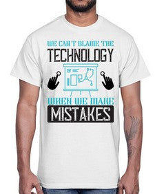 We cant blame the technology when we make mistakes 41#- internet- Cotton Tee