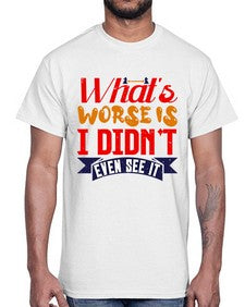 Whats worse is I didnt even see it 164#- chess- Cotton Tee