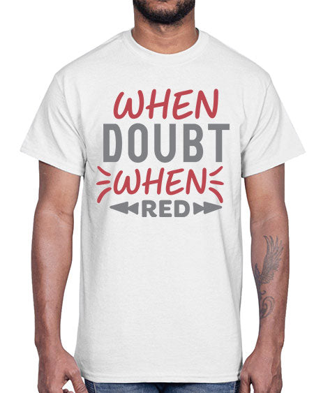 When Doubt Wear Red 154#-  fashion- Cotton Tee