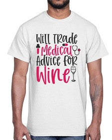 Will Trade Medical Advice for Wine Style 1646#- nurse- Cotton Tee