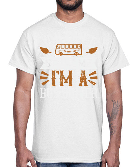YOU CANT SCARE ME IM A BUS DRIVERR Style 1677#- Bus Driver- Cotton Tee