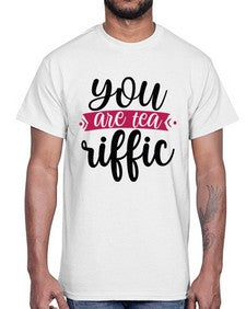 You Are Tea Riffic 1803#- tea- Cotton Tee