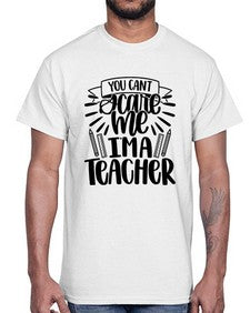 You Cant Scare Me Im Style 1682#- teacher- Cotton Tee