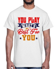 You play whats best for you 172#- chess- Cotton Tee