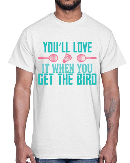 You’ll love it when you get the bird 1733#- badminton- Cotton Tee