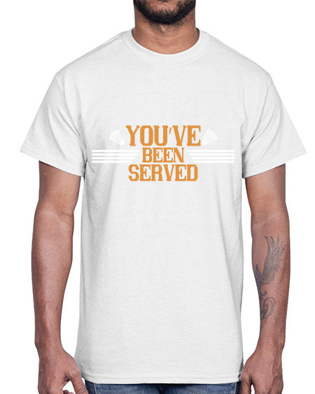 You’ve been served 1714#- badminton- Cotton Tee
