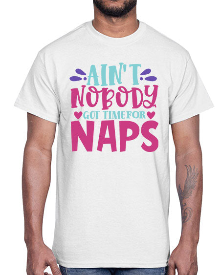 aint nobody got time naps Style 17#- baby- Cotton Tee