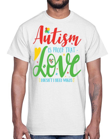 autism is proof that love doesnt i need words Style 7#- autism- Cotton Tee