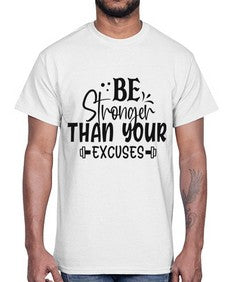be stronger than your excuses Style 143#- motivation- Cotton Tee