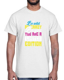 be wild be crazy be you you are a limited edition 43#- unicorn- Cotton Tee
