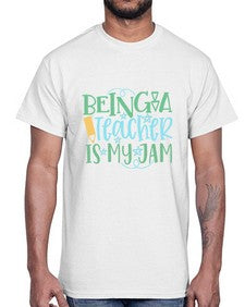 being a teacher is my jam 21#- teacher- Cotton Tee