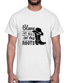 blame it all on my roots 261#- western- Cotton Tee