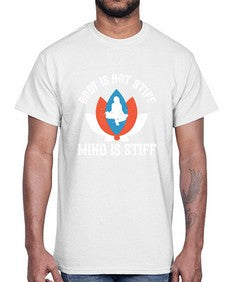 body is not stiff mind is stiff  122#- yoga- Cotton Tee