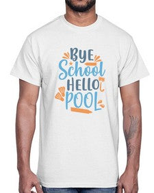 bye school hello pool 32#- general school- Cotton Tee