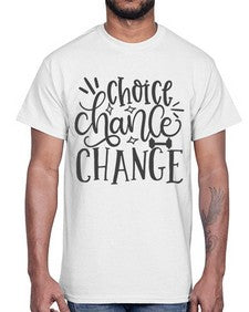 choice chance change Style 133#- motivation- Cotton Tee