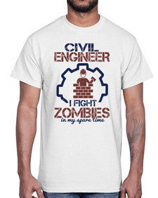 civil engineer i fight zombies in my spare time Style 87#- engineer- Cotton Tee