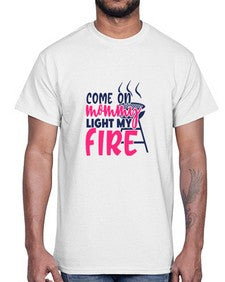 come on mommy light my fire 875#- bbq- Cotton Tee