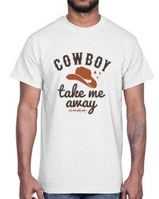 cowboy take me away 347#- western- Cotton Tee