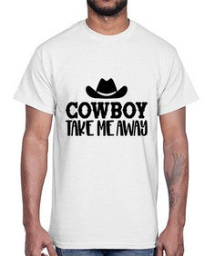 cowboy take me away 348#- western- Cotton Tee
