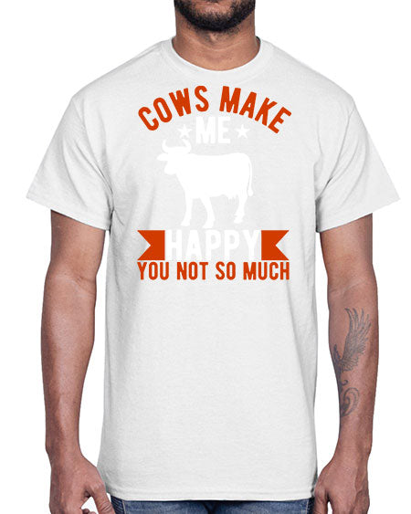 cows make me happy you not so much Style 5#- cow- Cotton Tee