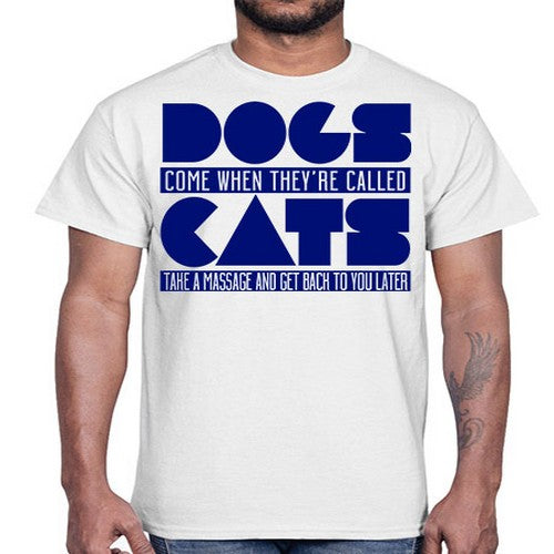 dogs come whey called- dogs- Cotton Tee