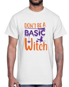 dont be a basic witch 45#- witch- Cotton Tee