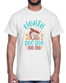 eighth grade doo doo 51#- eighth grade- Cotton Tee