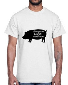 either you like bacon or youre wrong 949#- bacon- Cotton Tee
