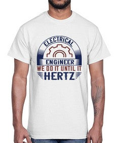 electrical engineer we do it until it hertz Style 138#- engineer- Cotton Tee