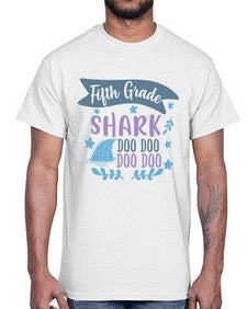 fifth grade shark doo doo doo doo 89#- fifth grade- Cotton Tee