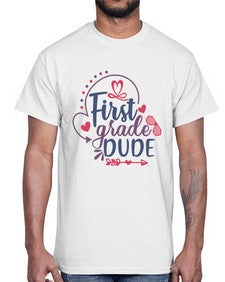 first grade dude 133#- first grade- Cotton Tee