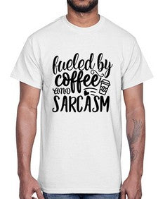 fueled by coffee and sarcasm 21#- sarcastic- Cotton Tee