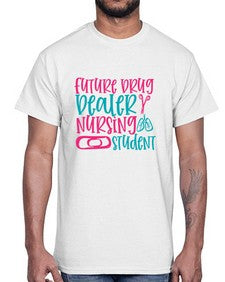 future drug deaer nursing studnt Style 809#- nurse- Cotton Tee
