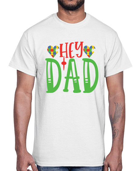 hey dad Style 14#- autism- Cotton Tee