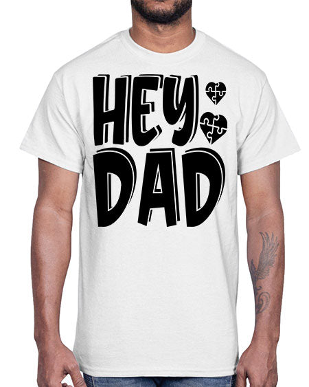 hey dad Style 15#- autism- Cotton Tee