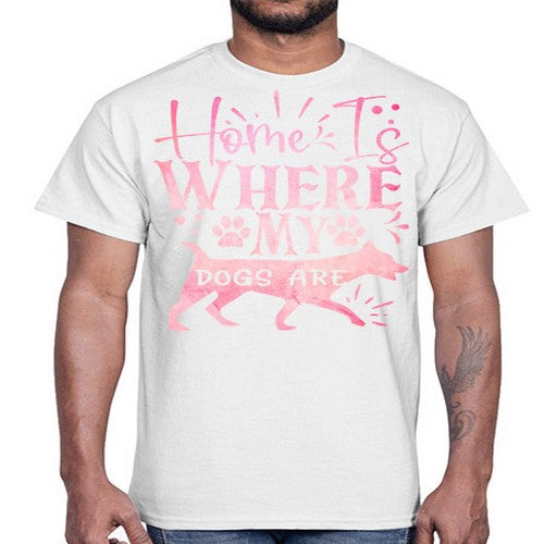 home is where my dogs are 151#- dogs- Cotton Tee