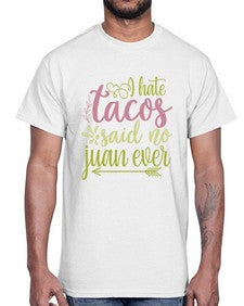 i hate tacos said no jumn ever 1109#- tacos- Cotton Tee