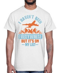 i havent been everywhere  20#- airplane- Cotton Tee