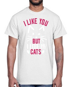 i like you but ilike my cats Style 53#- cats- Cotton Tee